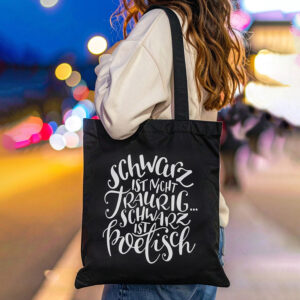 Tasche "Schwarz ist nicht traurig / Schwarz ist POETISCH"