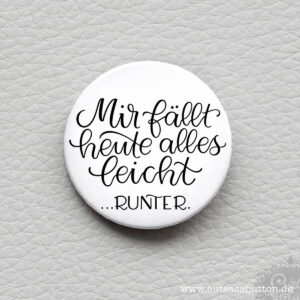 Button Handlettering "Mir fällt heute alles leicht..."