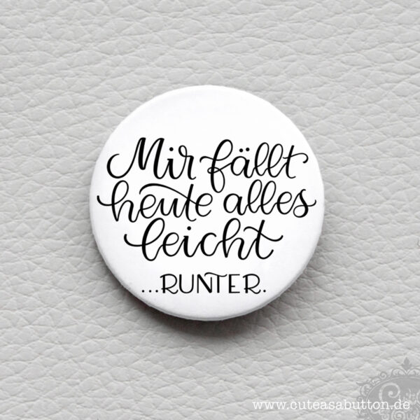 Button Handlettering "Mir fällt heute alles leicht..."